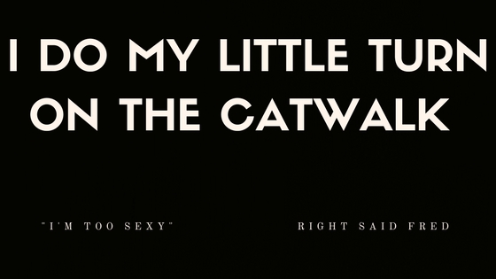 I DO MY LITTLE TURN ON THE CATWALK